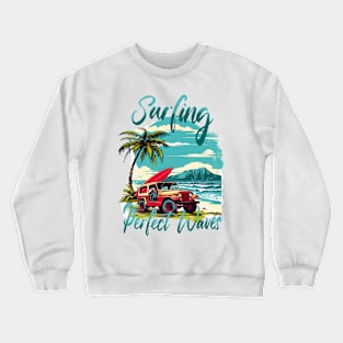 Surfing perfect waves Retro Summer Vibes Beach Life Classic Car Novelty Gift Crewneck Sweatshirt